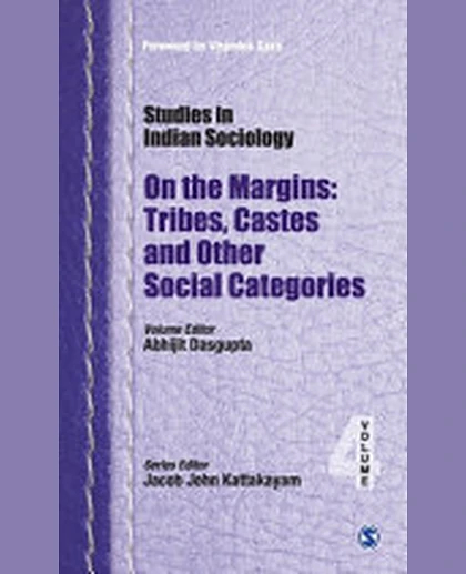 Studies in Indian Sociology: On The Margins: Tribes, Castes, and Other Social Categories