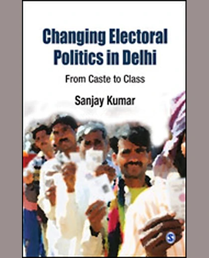 Changing Electoral Politics in Delhi, 1st Edition
