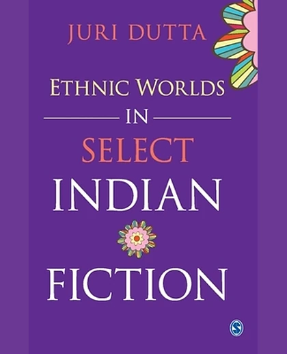 Ethnic Worlds in Select Indian Fiction, 1st Edition