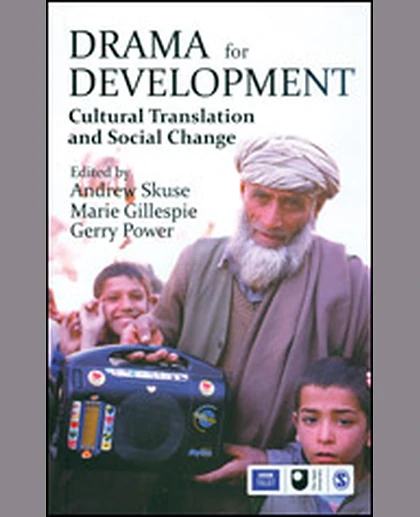 Drama for Development: Cultural Translation and Social Change.