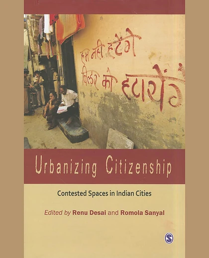 Urbanizing Citizenship: Contested Spaces in Indian Cities, 1st Edition
