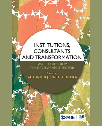Institutions, Consultants and Transformation: Case Studies from the Development Sector