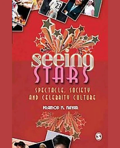 Seeing Stars: Spectacle, Society, and Celebrity Culture