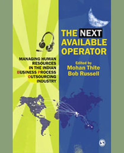 The Next Available Operator: Managing Human Resources in Indian Business Process Outsourcing Industry