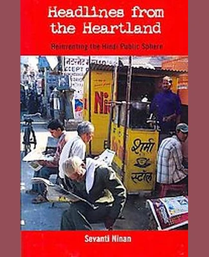 Headlines from the Heartland: Reinventing the Hindi Public Sphere