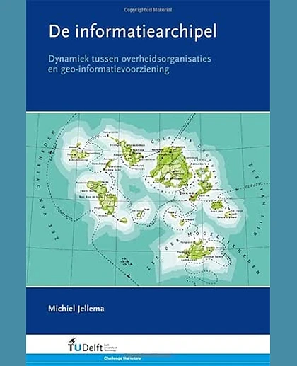 De Informatiearchipel: Dynamiek Tussen Overheidsorganisaties En Geo-Informatievoorziening