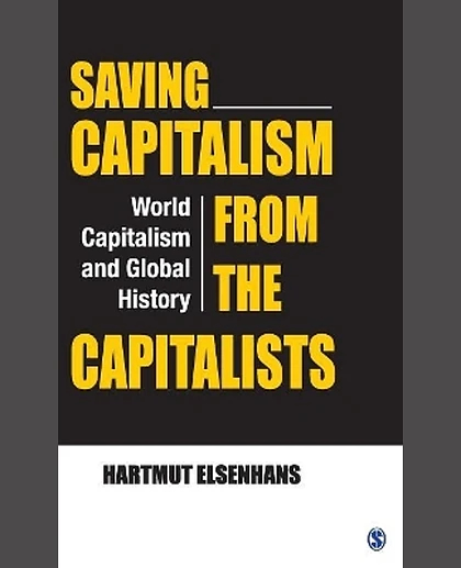 Saving Capitalism from the Capitalists: World Capitalism and Global History