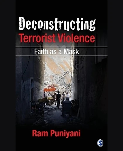 Deconstructing Terrorist Violence: Faith as a Mask