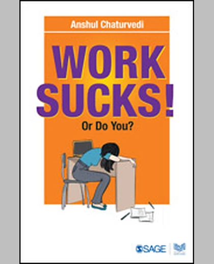 Work Sucks!: Or Do You?