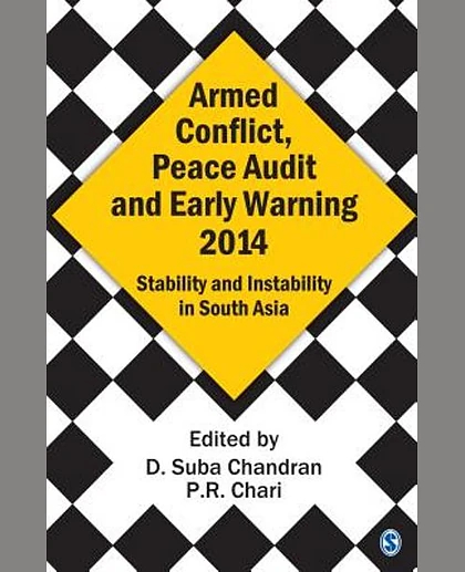Armed Conflict, Peace Audit and Early Warning 2014: Stability and Instability in South Asia.