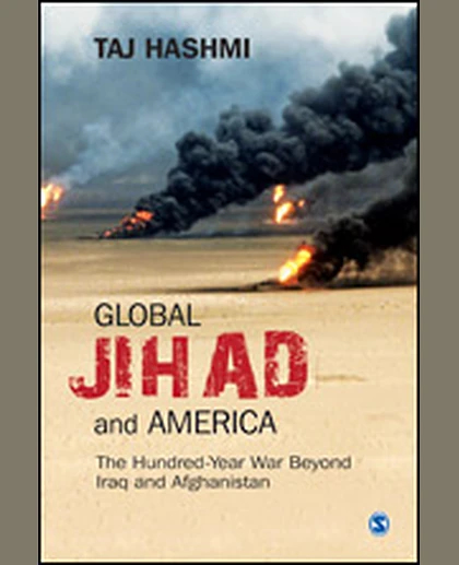 Global Jihad and America: The Hundred-Year War Beyond Iraq and Afghanistan
