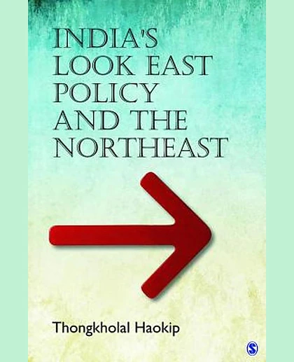 India's Look East Policy and the Northeast, 1st Edition