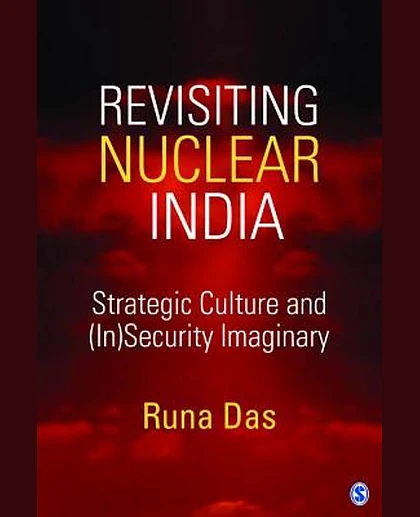 Revisiting Nuclear India: Strategic Culture and (In)security Imaginary