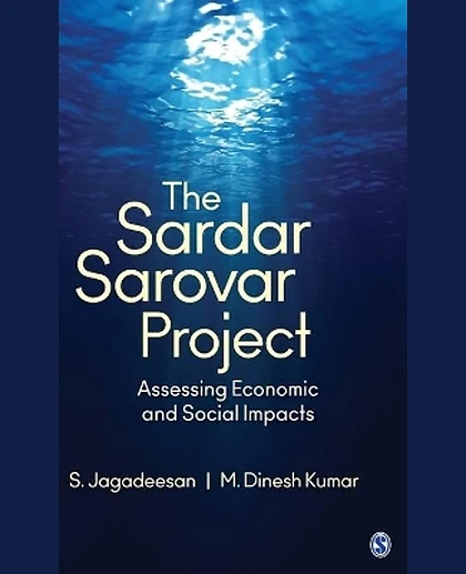The Sardar Sarovar Project: Assessing Economic and Social Impacts