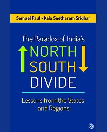 The Paradox of India's North-South Divide: Lessons from the States and Regions.