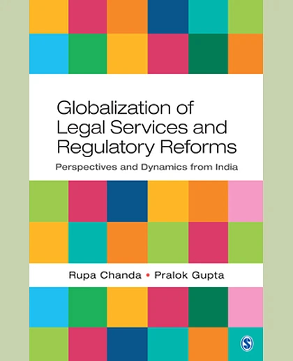 Globalization of Legal Services and Regulatory Reforms: Perspectives and Dynamics from India
