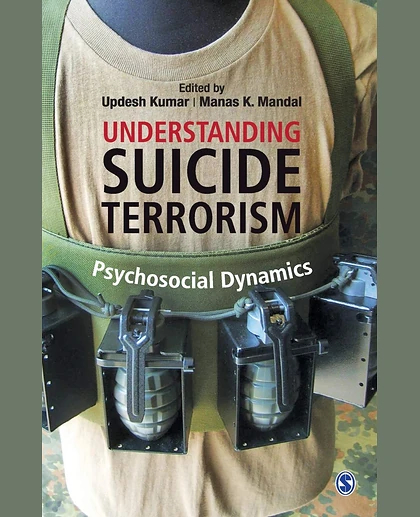 Understanding Suicide Terrorism: Psychosocial Dynamics