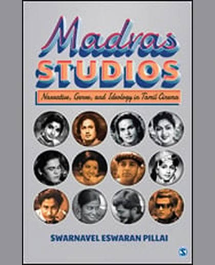 Madras Studios: Narrative, Genre, and Ideology in Tamil Cinema