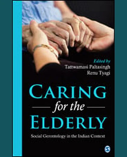 Caring for the Elderly: Social Gerontology in the Indian Context