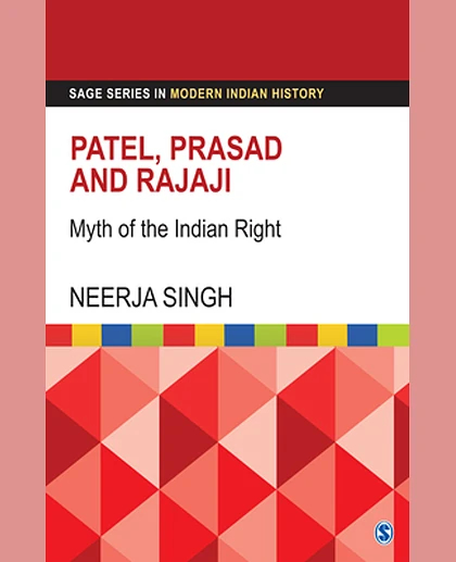 Patel, Prasad and Rajaji: Myth of the Indian Right