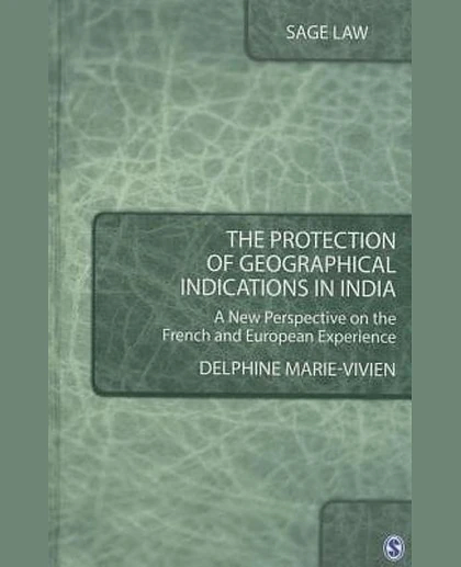 The Protection of Geographical Indications in India: A New Perspective on the French and European Experience