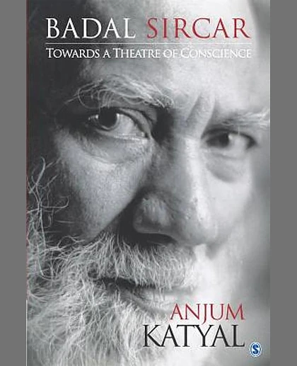 Badal Sircar: Towards a Theatre of Conscience
