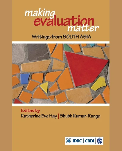 Making Evaluation Matter Writings from South Asia, 1st Edition
