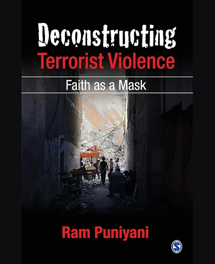 Deconstructing Terrorist Violence: Faith as a Mask, 1st Edition
