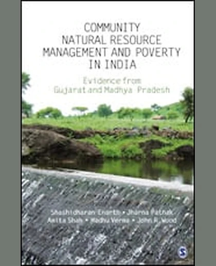 Community Natural Resource Management and Poverty in India: The Evidence from Gujarat and Madhya Pradesh, 1st Edition