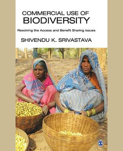 Commercial Use of Biodiversity: Resolving the Access and Benefit Sharing Issues