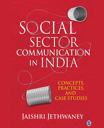 Social Sector Communication in India: Concepts, Practices, and Case Studies