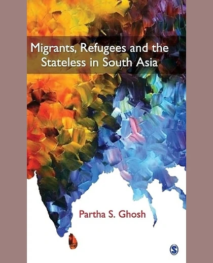 Migrants, Refugees and Statelessness in South Asia