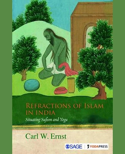 Refractions of Islam in India: Situating Sufism and Yoga, 1st Edition