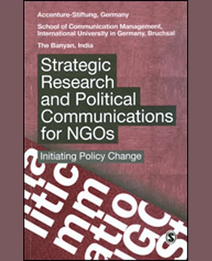 Strategic Research and Political Communications for Ngos: Initiating Policy Change, 1st Edition