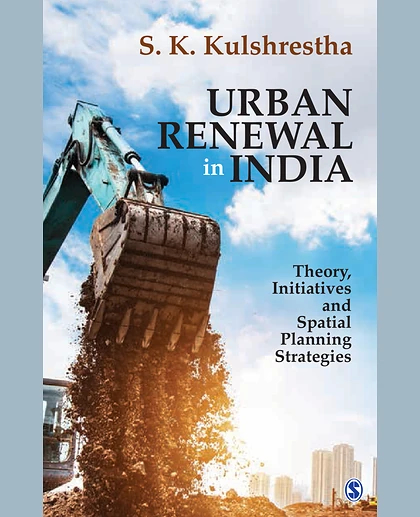 Urban Renewal in India: Theory, Initiatives and Spatial Planning Strategies