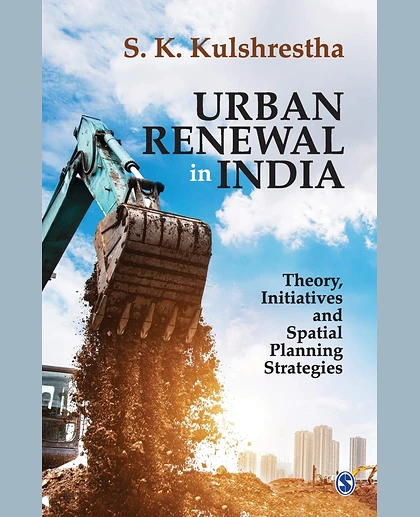 Urban Renewal in India: Theory, Initiatives and Spatial Planning Strategies
