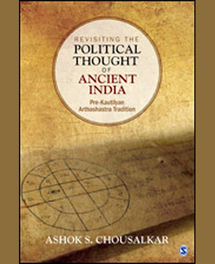 Revisiting the Political Thought of Ancient India: Pre-Kautilyan Arthashastra Tradition