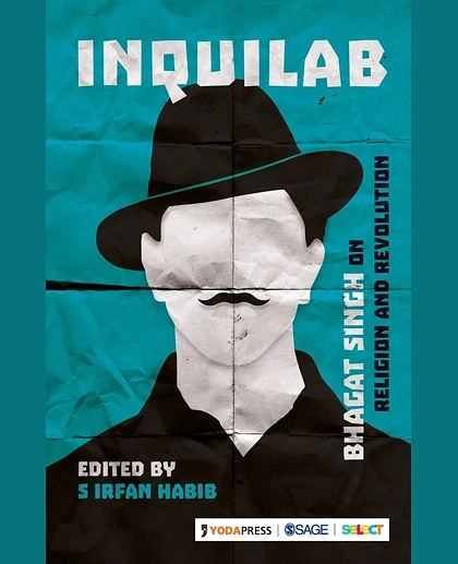 Inquilab: Bhagat Singh on Religion and Revolution, 1st Edition