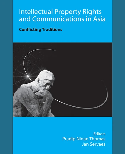 Intellectual Property Rights and Communications in Asia: Conflicting Traditions, 1st Edition