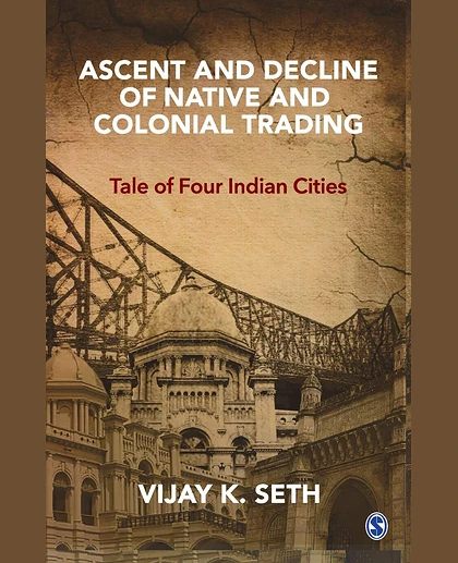 Ascent and Decline of Native and Colonial Trading: Tale of Four Indian Cities