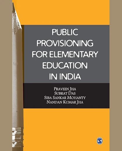 Public Provisioning for Elementary Education in India.