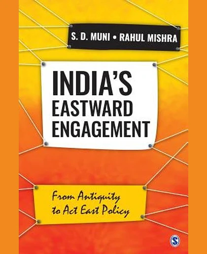 India's Eastward Engagement: From Antiquity to Act East Policy