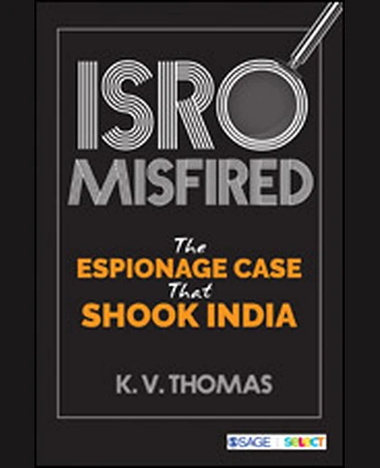ISRO Misfired: The Espionage Case That Shook India