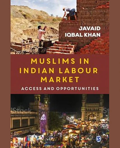 Muslims in Indian Labour Market: Access and Opportunities