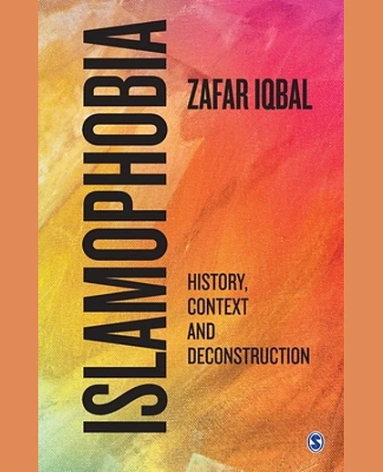 Islamophobia: History, Context and Deconstruction