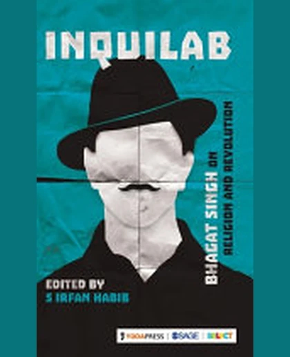 Inquilab: Bhagat Singh on Religion and Revolution