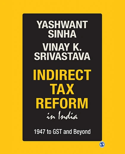 Indirect Tax Reform in India: 1947 to GST and Beyond