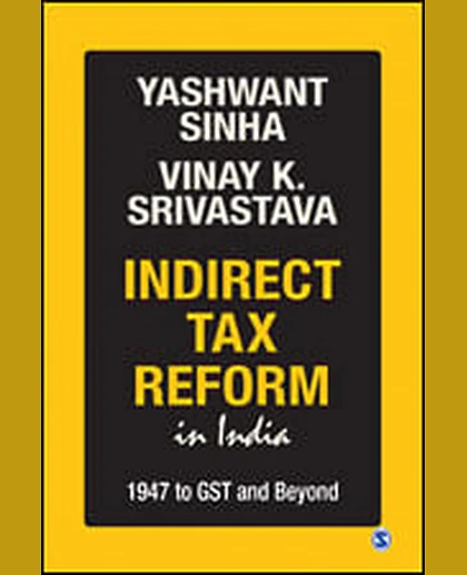 Indirect Tax Reform in India: 1947 to GST and Beyond