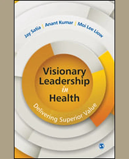 Visionary Leadership IN Health: Delivering Superior Value.