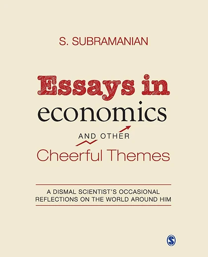 Essays in Economics and Other Cheerful Themes: A Dismal Scientist's Occasional Reflections on the World Around Him